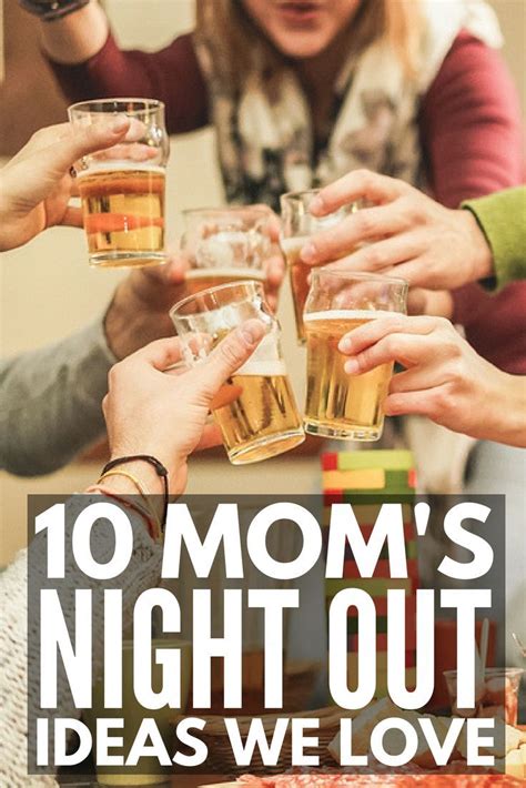 10 Fantastic Moms Night Out Ideas Girls Night Out Grown Up Meraki Lane Moms Night Moms
