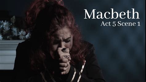 Macbeth Act 5 Scene 1 Lady Macbeth Monologue Youtube