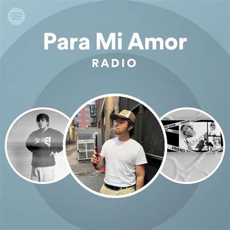 Para Mi Amor Radio Playlist By Spotify Spotify