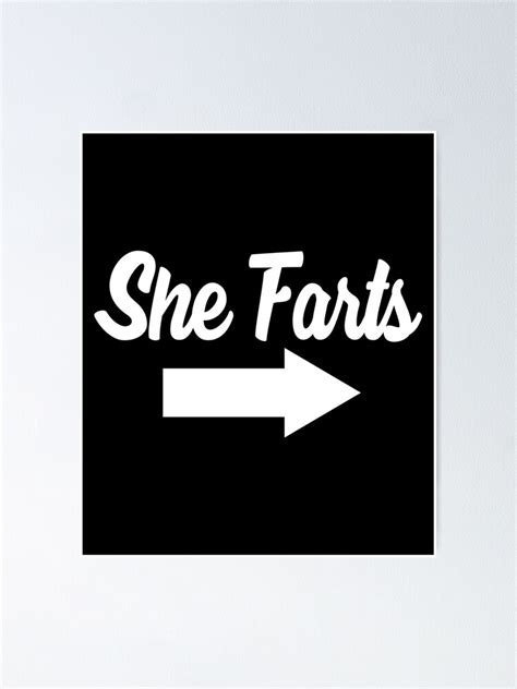 She Farts Girls Funny Fart T Farter He Farts Poster By