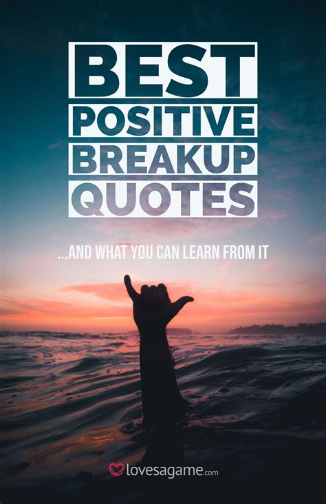 60 Best Positive Breakup Quotes That Will Help You Heal Positive