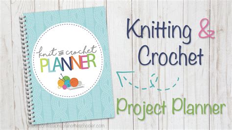 The Ultimate Knit And Crochet Project Planner Confessions Of A Homeschooler