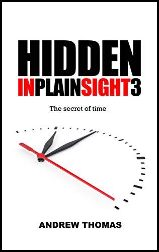 Hidden In Plain Sight 3 The Secret Of Time Ebook Thomas Andrew