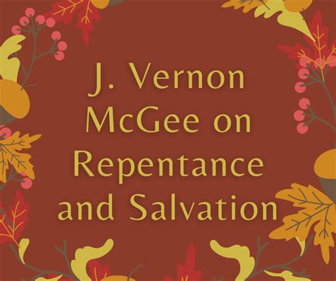 J Vernon Mcgee On Repentance And Salvation Grace Evangelical Society