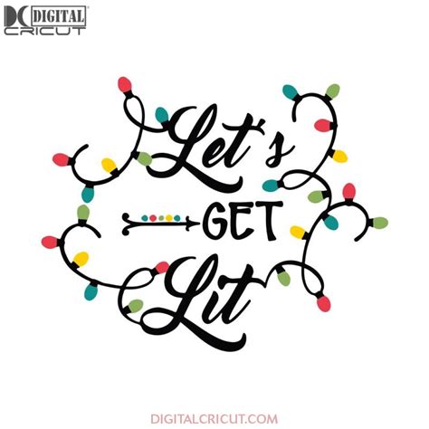 Christmas Svg Lets Get Lit Svg Merry Christmas Svg Cricut File Cl