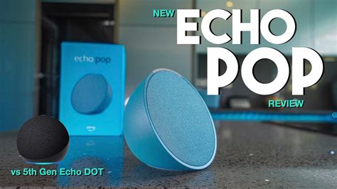 New Amazon Echo Pop Vs Amazon Echo Dot Youtube