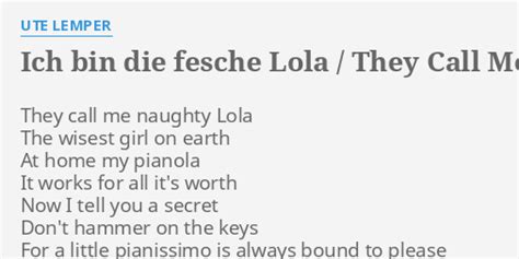 Ich Bin Die Fesche Lola They Call Me Naughty Lola Lyrics By Ute