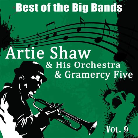 ‎best Of The Big Bands Vol 9 Artie Shaw And His Orchestra And Gramercy
