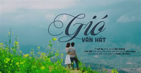 Maybe you would like to learn more about one of these? Lời bài hát Gió vẫn hát - Lyric Gió vẫn hát - Long Phạm ...