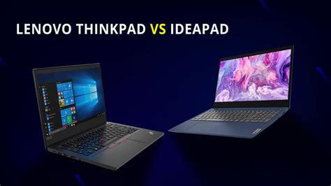 Lenovo Ideapad Vs Thinkpad Differences And Which Is Better