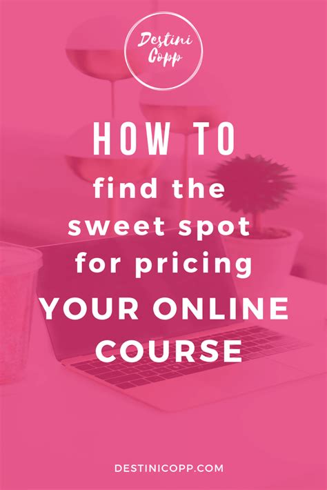 How To Find The Sweet Spot For Pricing Your Online Course — Destini