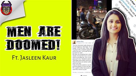 Men Are Doomed A Relook At The Jasleen Kaur Case Huko Mukho Youtube