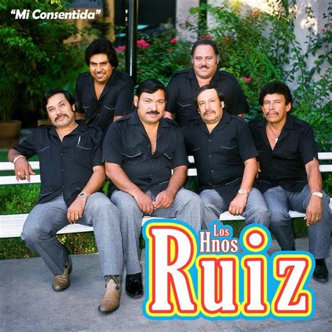 El Recuerdo De La Musica Grupera Los Hnos Ruiz Mi Consentida