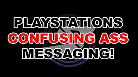 Playstations Confusing Ass Messaging Youtube