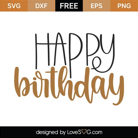 Free Happy Birthday SVG Cut File - Lovesvg.com