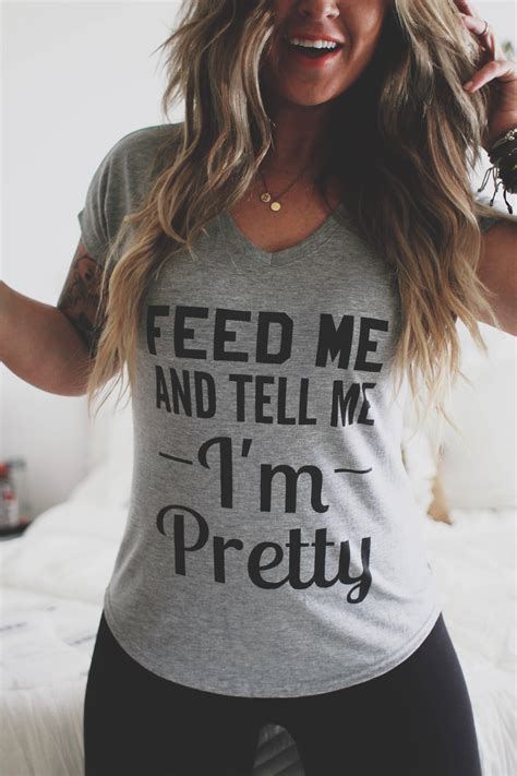 Feed Me And Tell Me Im Pretty Tee Feed Me Shirt Feed Me