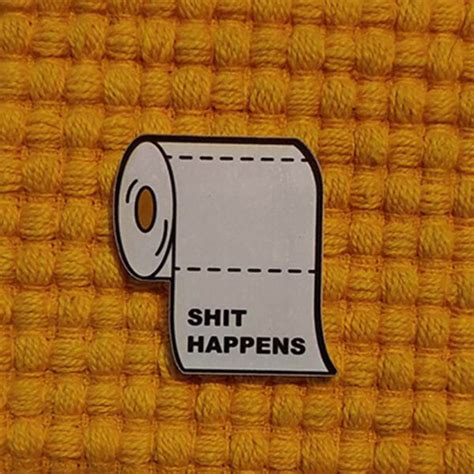 Shit Happens Lapel Pin The Product Lab