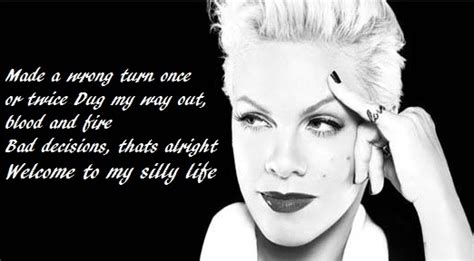 Pink The Singer Quotes About Life Quotesgram