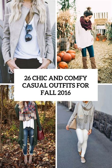26 Chic And Comfy Casual Outfits For Fall 2016 Comfy Casual Outfits