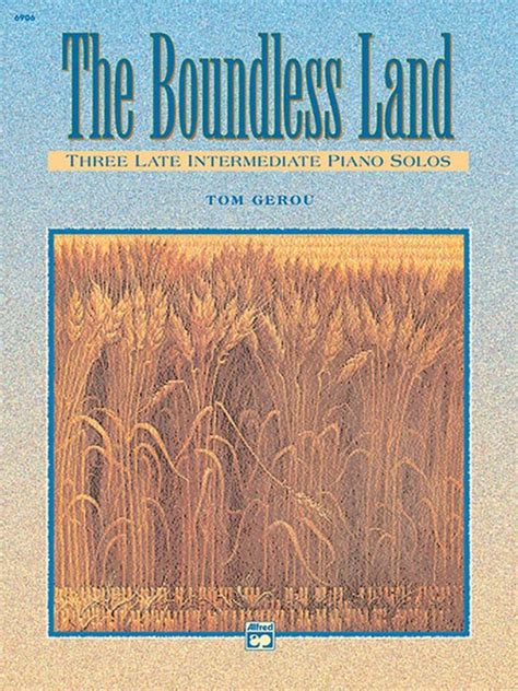 The Boundless Land: Piano Book: Tom Gerou