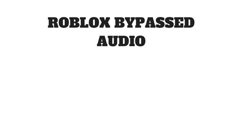 Roblox Bypassed Audio Youtube
