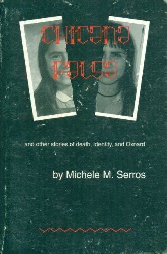 chicana falsa and other stories of death identity and oxnard by michele serros goodreads