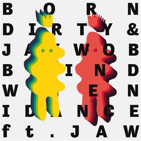 Stream ®® Born Dirty And Jakwob Blind When I Dance Ft Jaw ®® By