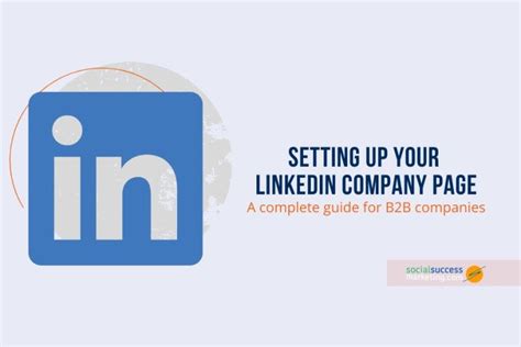 How To Set Up Linkedin Company Page A Complete B2b Guide Linkedin