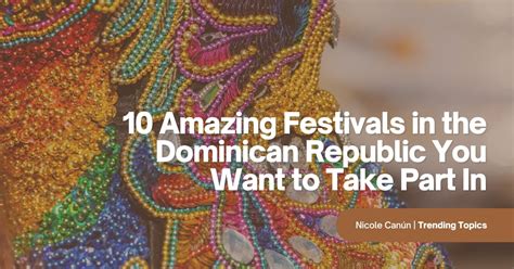 10 Amazing Festivals In The Dominican Republic You Want To Take Part In