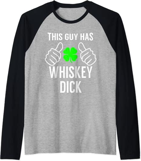 Whiskey Dick Funny Saint Patrick S Day Shirt For Men Raglan Baseball Tee Clothing