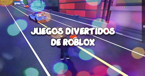 20 Juegos Divertidos De Roblox Que Debes Jugar 2023 Liga De Gamers