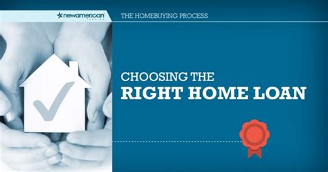 Choosing The Right Home Loan New American Funding
