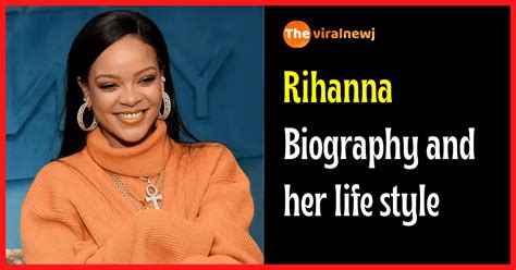 Rihanna Biography Singer Baby Age Birthday Net Worth And More