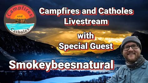 Episode 6 Campfires And Catholes Livestream With Special Guest