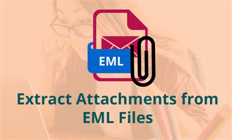 Extract Attachments From Eml Files Using Eml Attachments Extractor