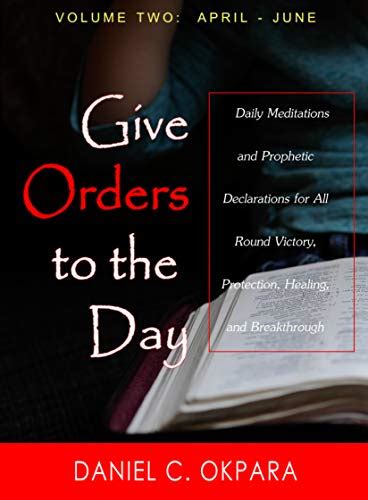 Give Orders To The Day 365 Days April June Daily Meditations And