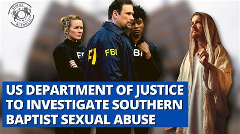 Us Department Of Justice To Investigate Southern Baptist Sexual Abuse
