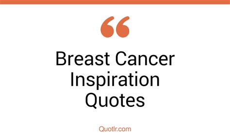 26 heartwarming breast cancer inspiration quotes that will unlock your true potential