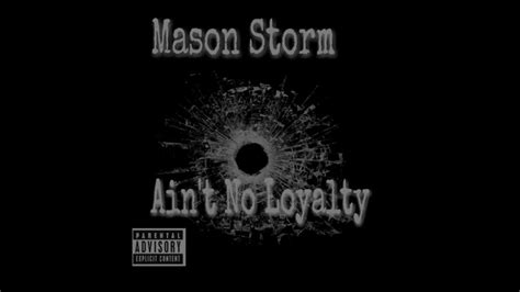 Mason Storm Ain T No Loyalty Official Audio Youtube