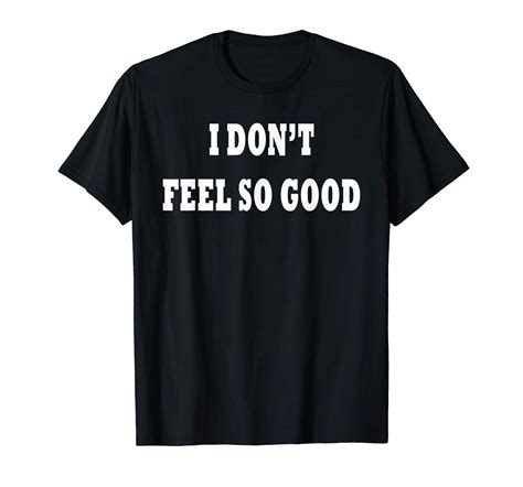 I Dont Feel So Good T Shirt For Men And Women Shirtsmango Office