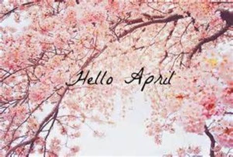 75 Hello April Quotes And Sayings