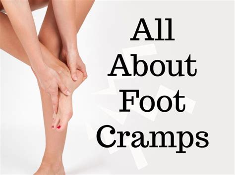 All About Foot Cramps Foot Cramps Leg And Foot Cramps Leg Spasms