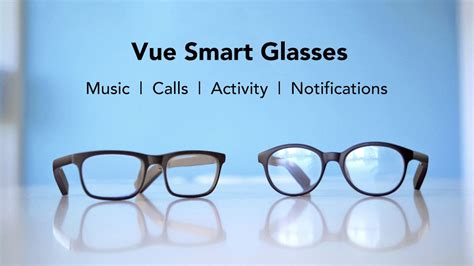 Vue Is The Worlds First Pair Of Smart Glasses That Are Designed For