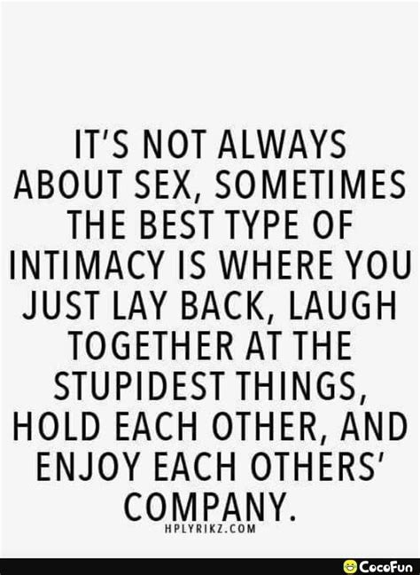 It S Not Always About Sex Sometimes The Best Type Of Intimacy Is Where You Just Lay Back Laugh