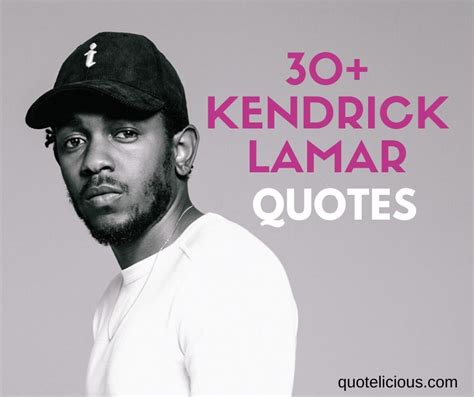 Inspiring Kendrick Lamar Quotes And Sayings With Images On Success