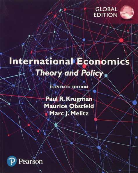 Paul krugman is the recipient of the 2008 nobel prize in economics. International Economics Theory and Policy, 11th Edition ...