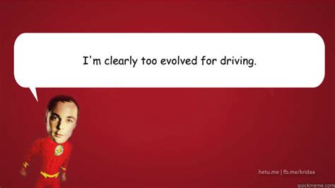 Im Clearly Too Evolved For Driving Sheldon Cooper Superman