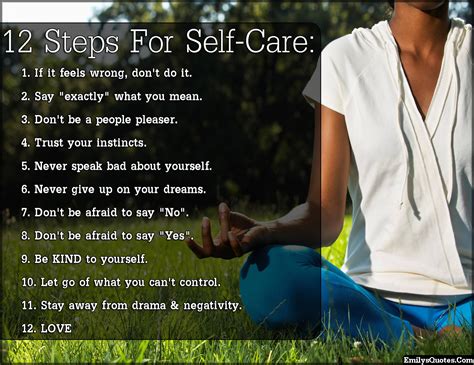 12 Steps For Self Care 1 If It Feels Wrong Dont Do It 2 Say “exactly” What You Mean 3