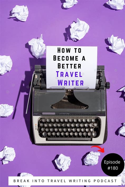Travel Writing Tips For Travel Writers Break Into Travel Writing
