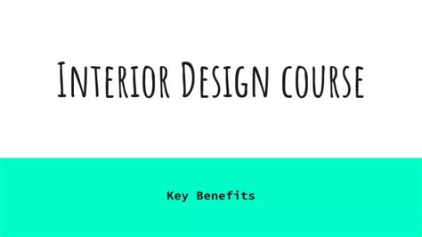 Ppt Key Benefits Of An Interior Design Course Powerpoint Presentation